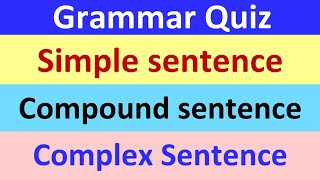 Types of Sentences Quiz |  Simple, Compound, Complex sentences | English Grammar Test