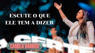 Camila Barros - ESCUTE O QUE ELE TEM A DIZER