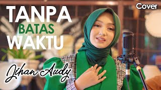 TANPA BATAS WAKTU - Jihan Audy | Live Cover Accoustic