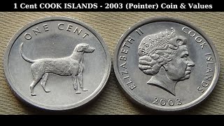 1 Cent COOK ISLANDS - 2003 (Commemorative Coin - Pointer) Coin & Values