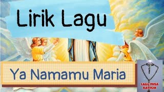 Ya Namamu Maria(lirik) #lagumisa #rosario