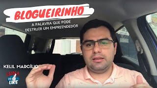 [Blogueirinho] - A palavra que pode destruir um empreendedor!