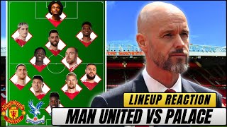 Manchester United vs Crystal Palace Lineup Reaction | LIVE ANALYSIS |