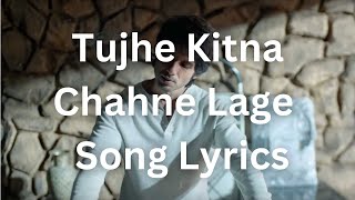 Tujhe Kitna Chahne Lage Hum Song Lyrics from Kabir Singh | Arijit Singh | Mithoon