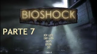 Bioshock Parte 7/17