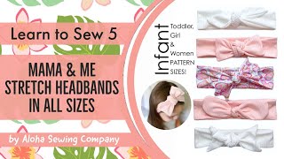 How to Sew BEGINNERS DIY Mama & Me Stretch Headbands - Babies, Toddlers, Girls & Women Patterns!