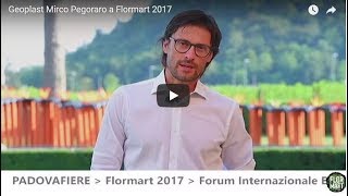 Mirco Pegoraro CEO Geoplast a Flormart 2017