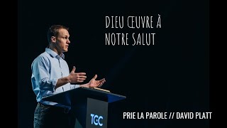 Dieu œuvre à notre salut - David Platt