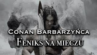 Conan Barbarzyńca: Feniks na mieczu | Robert E.Howard