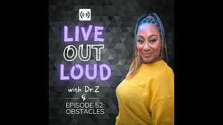 Live out Loud, Episode 52: Obstacles