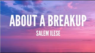 Salem ilese - About a Breakup (Lyrics)