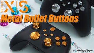 eXtremeRate Xbox Series X Controller Metal Bullet Buttons Installation Guide