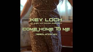 Key Loch Ft Avery May Parker & Gabe Rizza - Come Home To Me (Desolation Mix) #shorts #promo 18