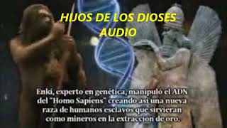 Somos Hijos De Los Dioses??? Audiodocumental