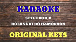 Karaoke Holonghi Do Hamoraon || Style Voice || Original Keys