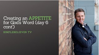 7 DAYS TO A FRESH START - Creating an appetite for God's Word (day 6 cont')