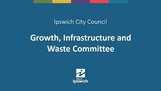 Ipswich City Council - Growth, Infrastructure and Waste Committee Meeting | 9th February 2023