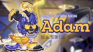 😇) Adam HAZBIN HOTEL : [ pony town skin ]