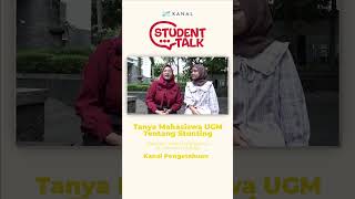 Student Talk - Tanya Mahasiswa UGM Tentang Stunting #stunting #mahasiswaugm #kedokteranugm