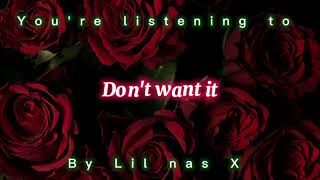 Don't want it - Lil nas X (slowed & reverb)