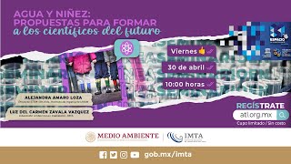 Agua y niñez: Propuestas para formar a los científicos del futuro - Alejandra Amaro, Carmen Zavala