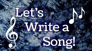 Let's Write A Song Together!