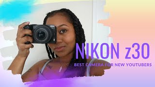 MY BRAND NEW CAMERA - NIKON Z30 !