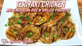 TERIYAKI CHICKEN WITH CARIBBEAN RICE AND GRILLED PINEAPPLE