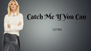 Catch Me If You Can - Letra