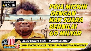 KETIKA TUKANG CUKUR  MENJADI REBUTAN PENGUASA | ALUR FILM MANDELA 2021