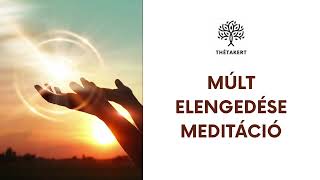 Múlt elengedése meditáció