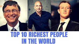 TOP 10 RICHEST PEOPLE IN THE WORLD 2017