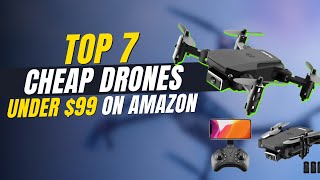 Top 7 Cheap Drones Under $99 with Camera