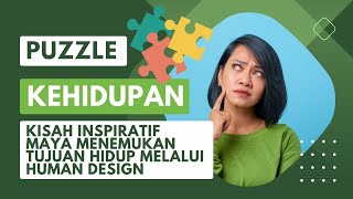 Kisah Inspiratif Maya dalam Menemukan Tujuan Hidupnya Melalui Human Design