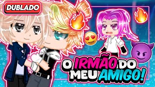 [ DUBLADO ] O IRMÃO do meu AMIGO!😍💕 Yaoi/BL🏳️‍🌈- MINI FILME (GACHA CLUB)