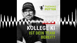 (94) Kollege KI: Ist Dein Team bereit? - Führung in turbulenten Zeiten