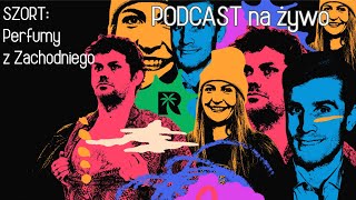 Podcast Na Żywo Szort: Perfumy z Zachodniego