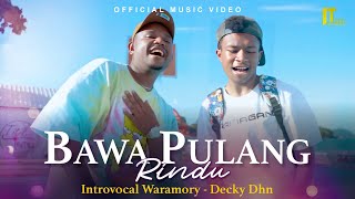 Introvocal Waramori ft. Decky Dhn - Bawa Pulang Rindu (Official Music Video)