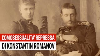 L’omosessualità repressa di Konstantin Romanov