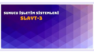 SUNUCU İŞLETİM SİSTEMLERİ(SLAYT3)