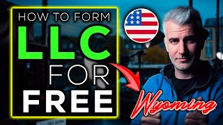 🇺🇸 Wyoming LLC: How To Form an LLC in Wyoming For FREE (2023) 🇺🇸