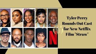 Tyler Perry Rounds Out Cast for New Netflix Film "Straw"