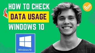 How to Check Data Usage in Windows 10 | Simple Guide