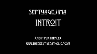 Septuagesima Introit | The Creative Catholics