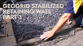 How to Build a Geogrid Stabilized Retaining Wall - Part 3