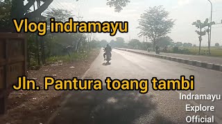 VLOG INDRAMAYU ( TOANG TAMBI SLIYEG )