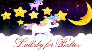 Unicorn Lullaby for Babies to go to Sleep | Music for Babies | Baby Lullaby songs to sleep 2 HOURS