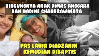 Netizen Bingung anak Dimas Anggara dan Nadine Chandrawinata, lahir diadzanin kemudian dibaptis