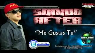 Sonido After Me Gustas Tu [Tema Nuevo  julio 2014]