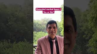 Extended market hours ! Yes or No? I Rakesh Bansal #nse